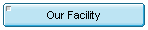 Our Facility
